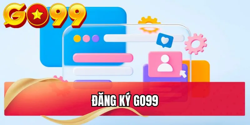 Đăng ký GO99