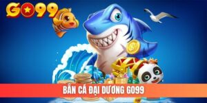 bắn cá đại dương go99